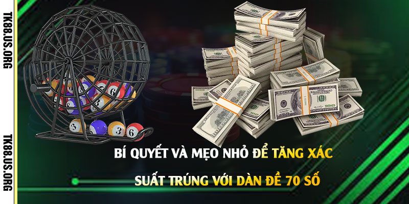 Bí-Quyết-và-Mẹo-Nhỏ-để-Tăng-Xác-Suất-Trúng-Với-Dàn-Đề-70-Số