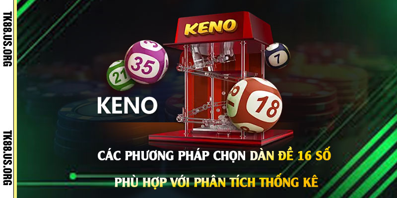 Các-Phương-Pháp-Chọn-Dàn-Đề-16-Số-Phù-Hợp-Với-Phân-Tích-Thống-Kê