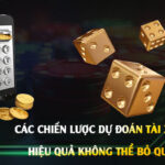 Các-chiến-lược-dự-đoán-Tài-Xỉu-hiệu-quả-không-thể-bỏ-qua