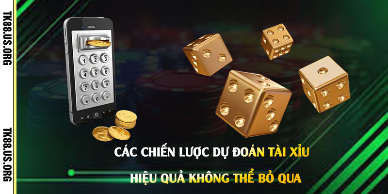Các-chiến-lược-dự-đoán-Tài-Xỉu-hiệu-quả-không-thể-bỏ-qua