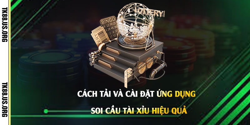 Cách-Tải-và-Cài-Đặt-Ứng-Dụng-Soi-Cầu-Tài-Xỉu-Hiệu-Quả