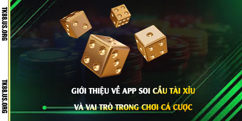 Giới-thiệu-về-App-Soi-Cầu-Tài-Xỉu-và-Vai-Trò-Trong-Chơi-Cá-Cược