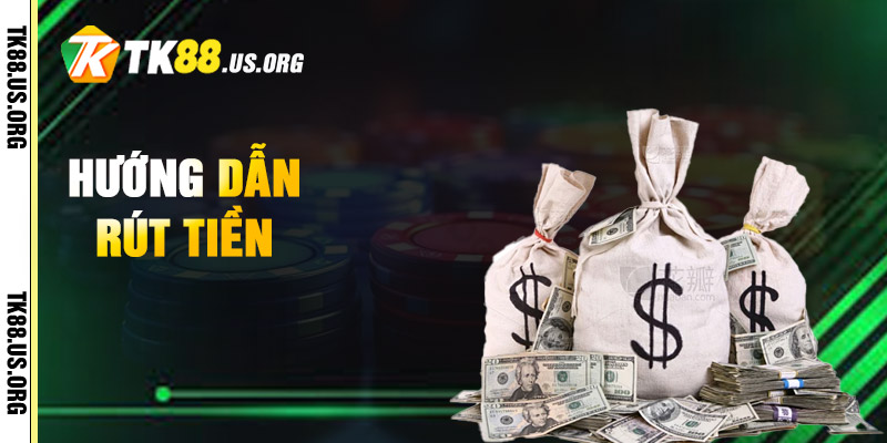 Hướng Dẫn Rút Tiền