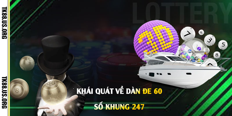Khái-Quát-Về-Dàn-Đe-60-Số-Khung-247