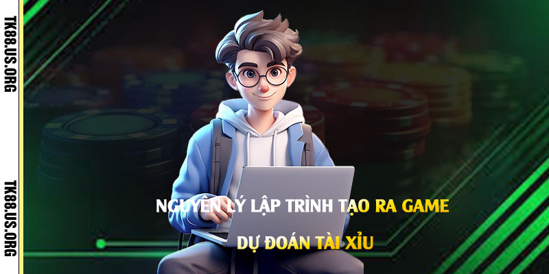 Nguyên-lý-lập-trình-tạo-ra-game-dự-đoán-Tài-Xỉu