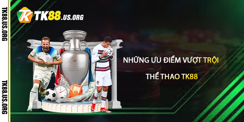 Những-ưu-điểm-vượt-trội-của-Thể-Thao-TK88