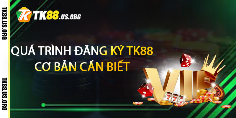 Quá trình đăng ký TK88 – Những điều cơ bản cần biết