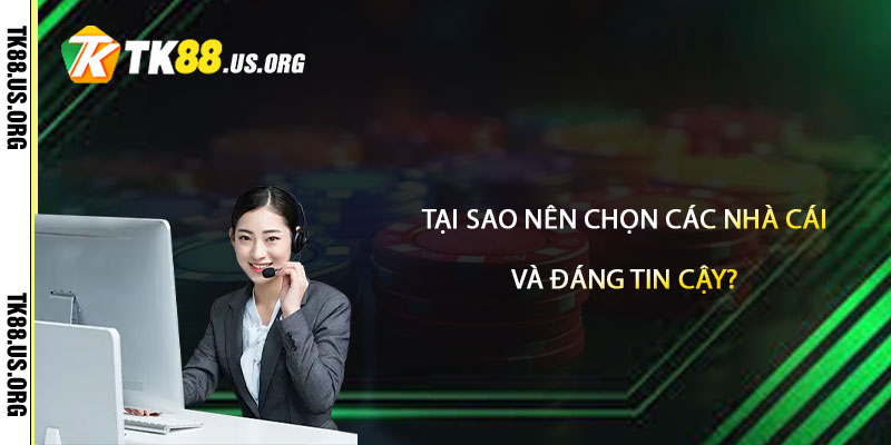 Tại Sao Nên Chọn Các Nhà Cái Có Liên Hệ Minh Bạch và Đáng Tin Cậy